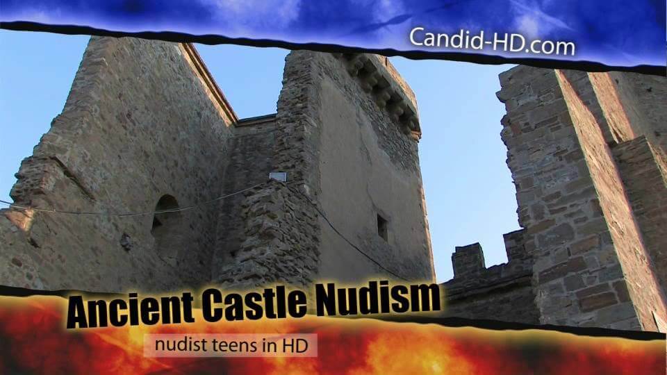 Candid HD - Ancient Castle Nudism - Naturism is about respecting natural beauty